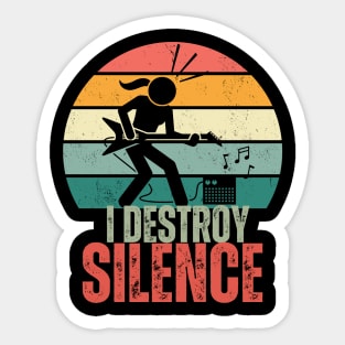 I Destroy Silence Sticker